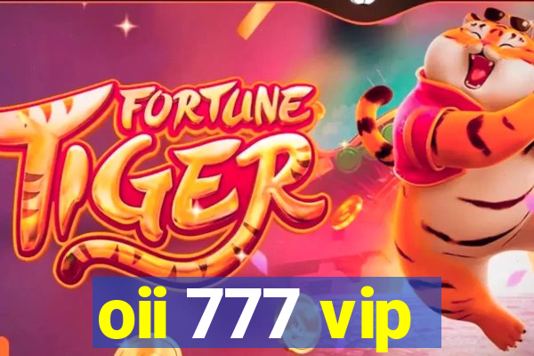 oii 777 vip